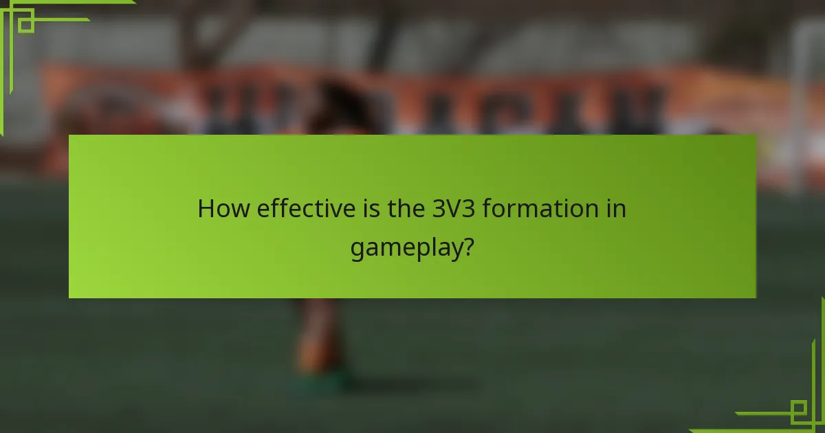 How effective is the 3V3 formation in gameplay?