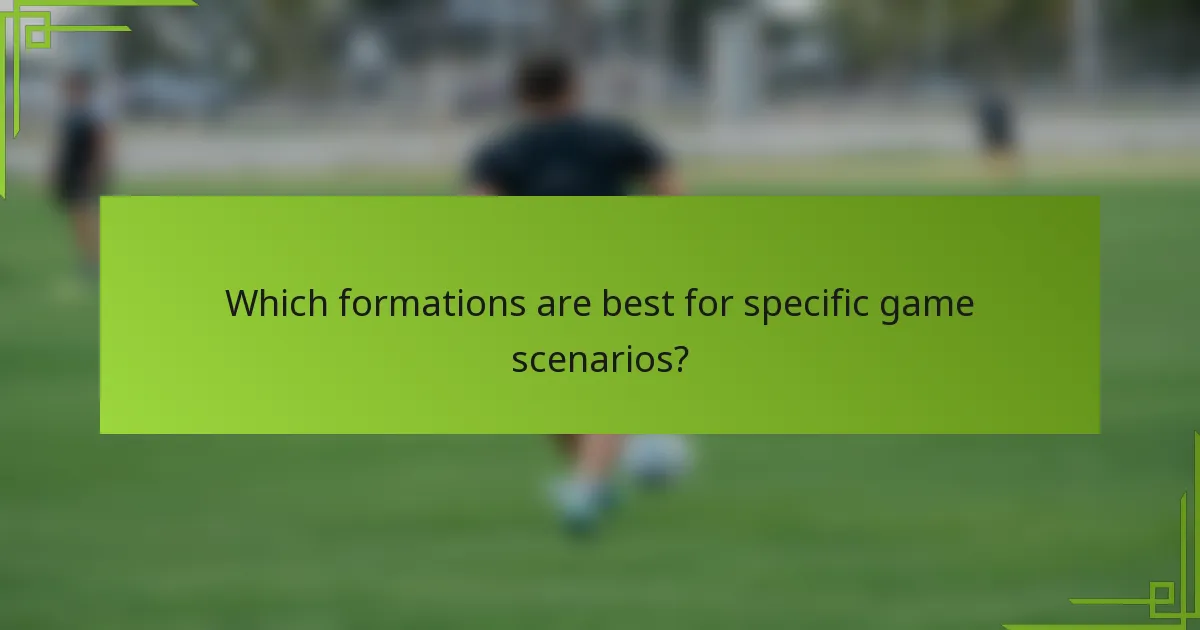 Which formations are best for specific game scenarios?