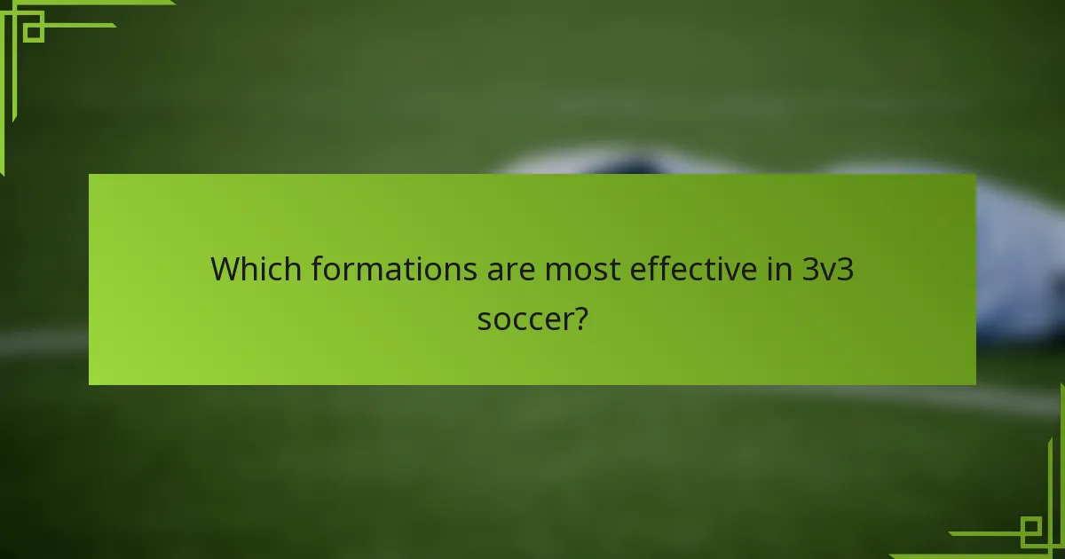 Which formations are most effective in 3v3 soccer?